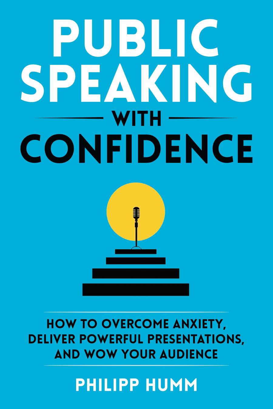 Public Speaking with Confidence Public Speaking with Confidence